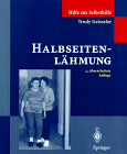 Halbseitenlähmung. Alltag ist Therapie - Therapie ist Alltag
